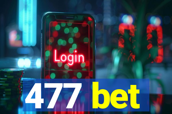 477 bet